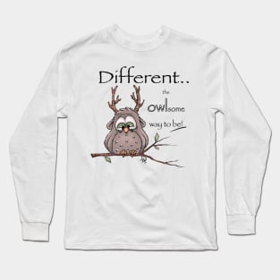 Different is the owlsome way to be. Long Sleeve T-Shirt